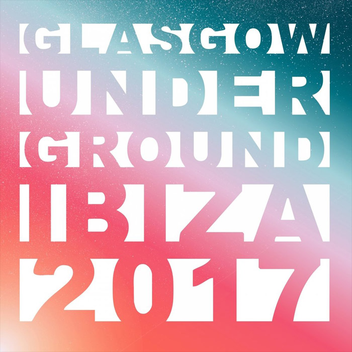 Glasgow Underground Ibiza 2017 [2017]
