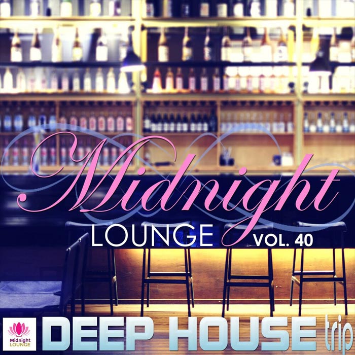 Midnight Lounge Vol. 40 (Deep House Trip) [2017]