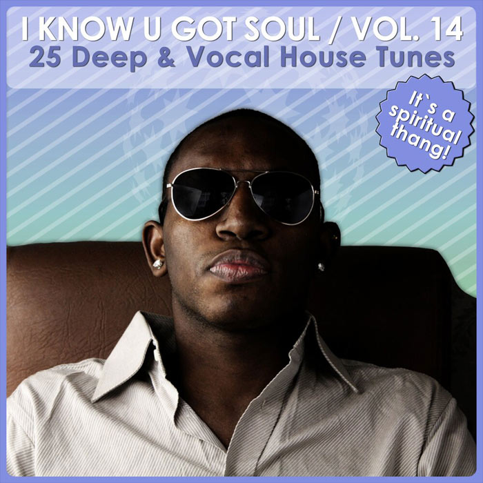 I Know U Got Soul Vol. 14 (Deep & Vocal House Tunes) [2017]