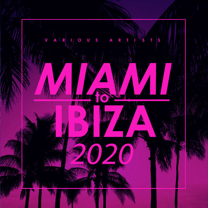 Miami To Ibiza 2020 [2020]