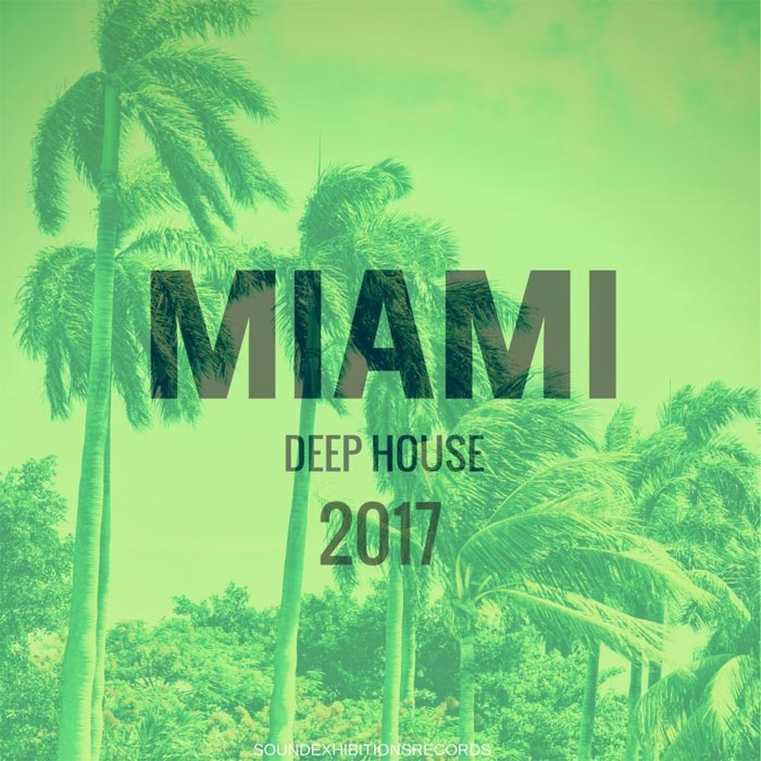 Sound Exhibitions: Miami 2017 Deep House [2017]