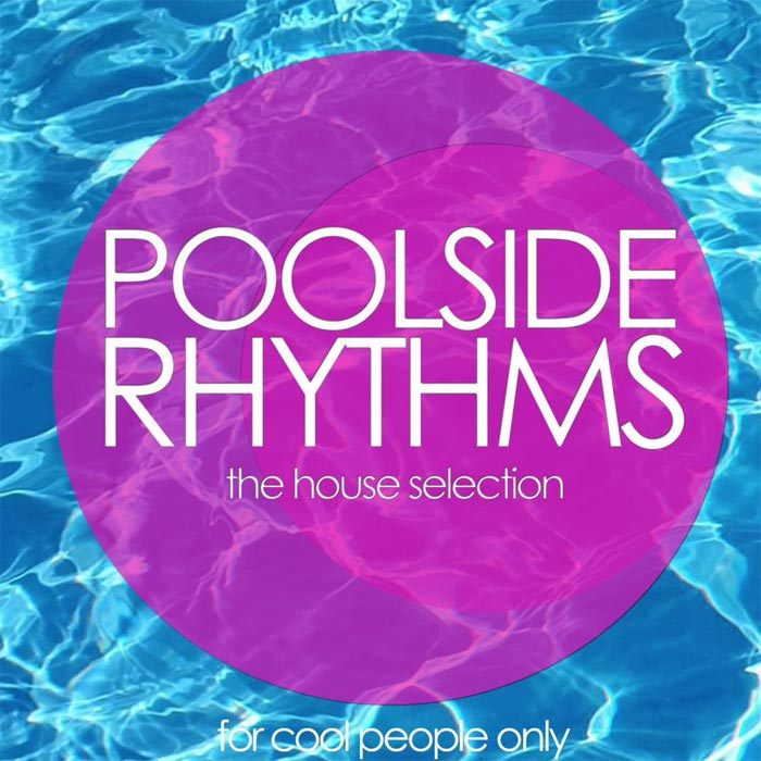 Poolside Rhythms (The House Selection) [2017]