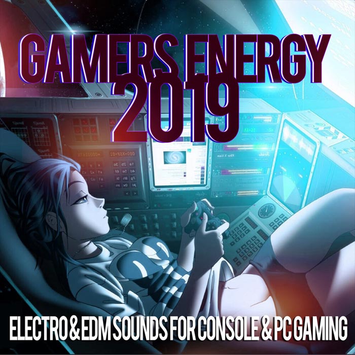 Gamers Energy 2019 (Electro & EDM Sounds For Console & PC Gaming) [2018]