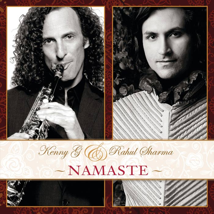 Kenny G & Rahul Sharma - Namaste [2012]