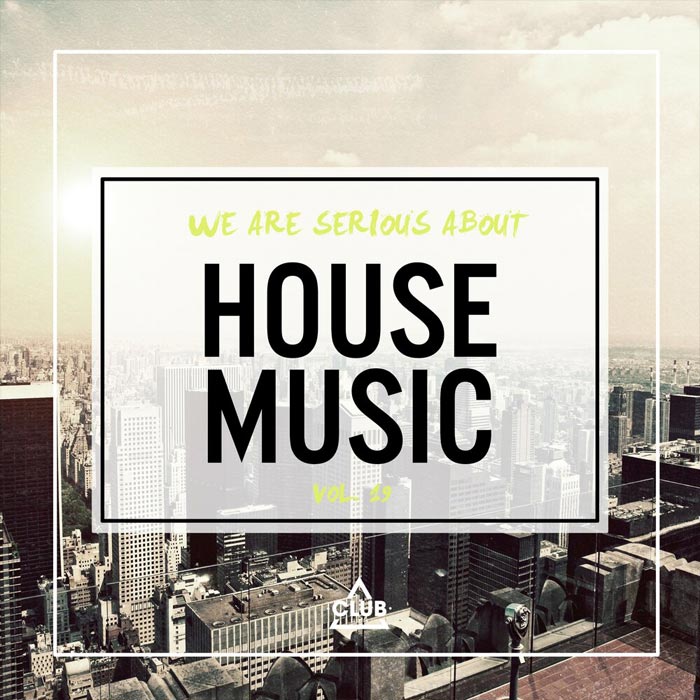 We Are Serious About House Music (Vol. 19) [2021]