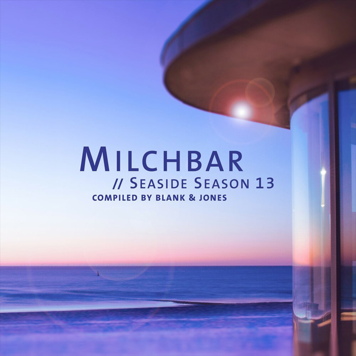 Milchbar Seaside Season 13 (Compiled by Blank & Jones) [2021]