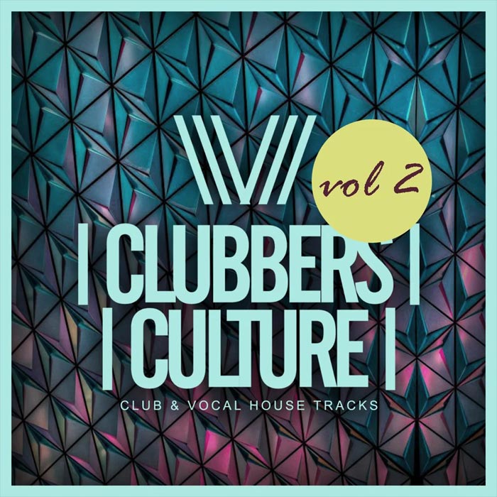 Clubbers Culture: Club & Vocal House Tracks (Vol. 2) [2020]