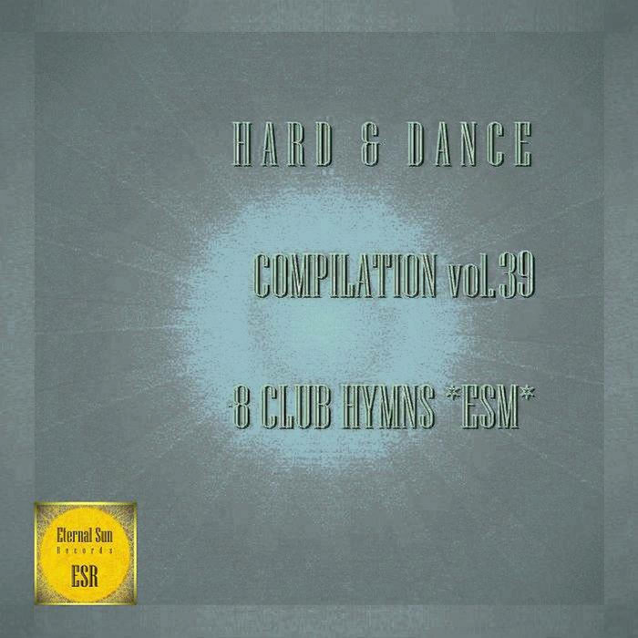 Hard & Dance Compilation Vol. 39 (8 Club Hymns *ESM*) [2020]