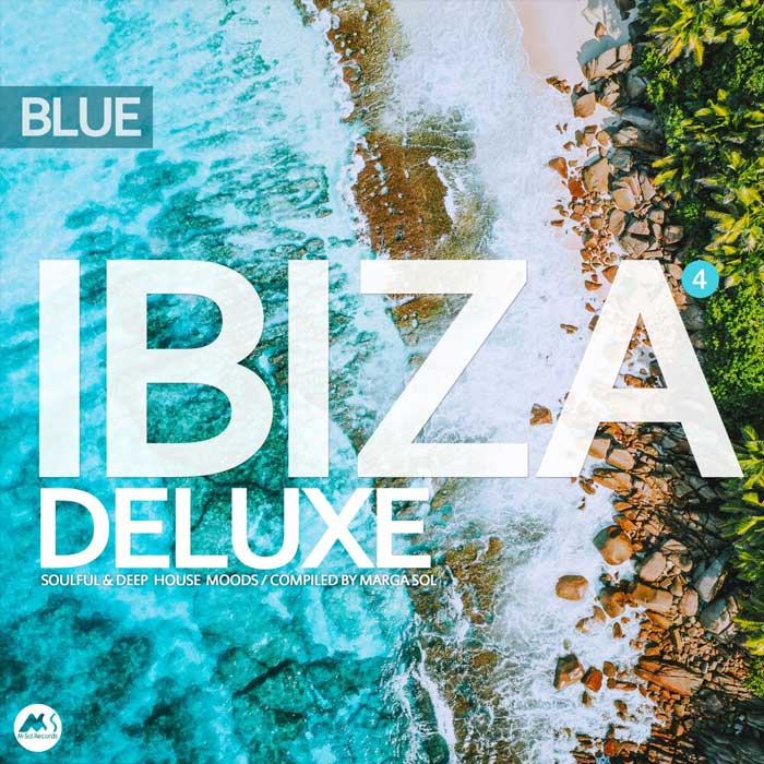 Ibiza Blue Deluxe Vol. 4 (Soulful & Deep House Moods - Compiled By Marga Sol) [2020]