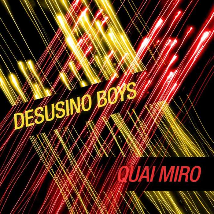 Desusino Boys - Quai Miro [2011]