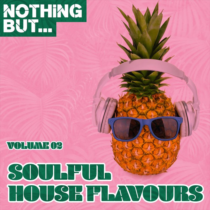 Nothing But... Soulful House Flavours (Vol. 02) [2017]