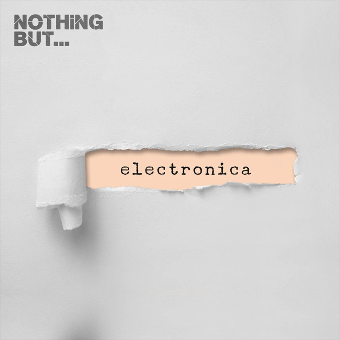 Nothing But... Electronica (Vol. 05) [2017]