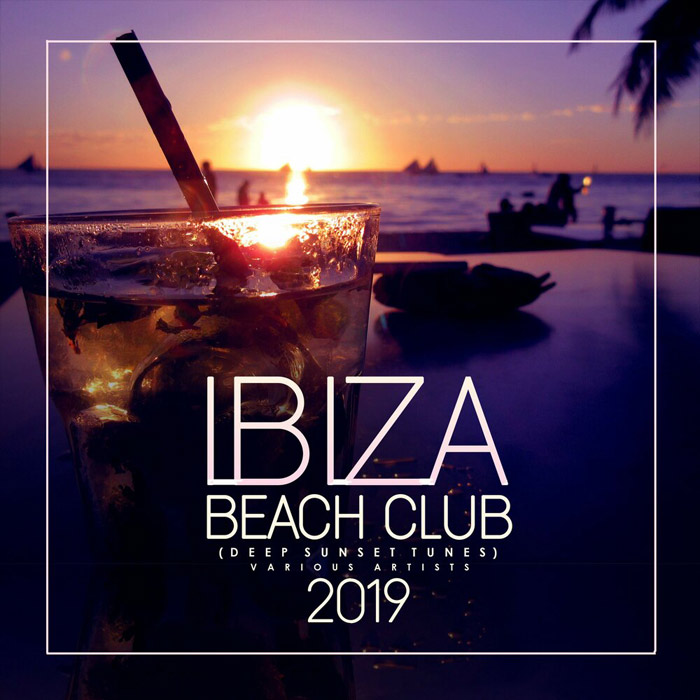 Ibiza Beach Club 2019 (Deep Sunset Tunes) [2020]