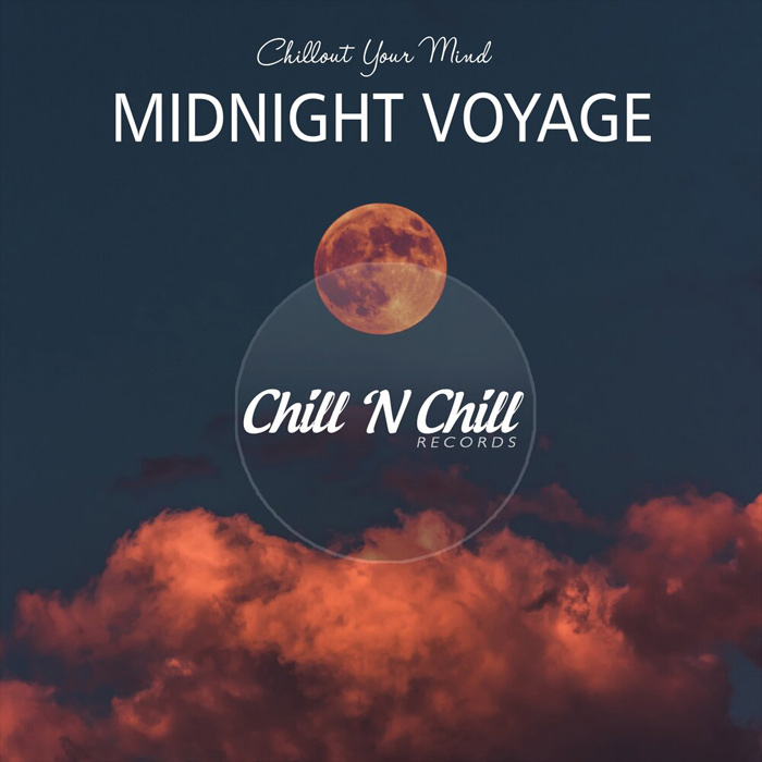 Midnight Voyage (Chillout Your Mind) [2021]