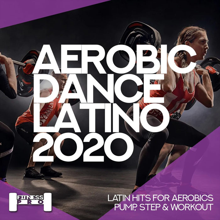 Aerobic Dance Latino 2020 (Latin Hits For Aerobics, Pump, Step & Workout) [2020]