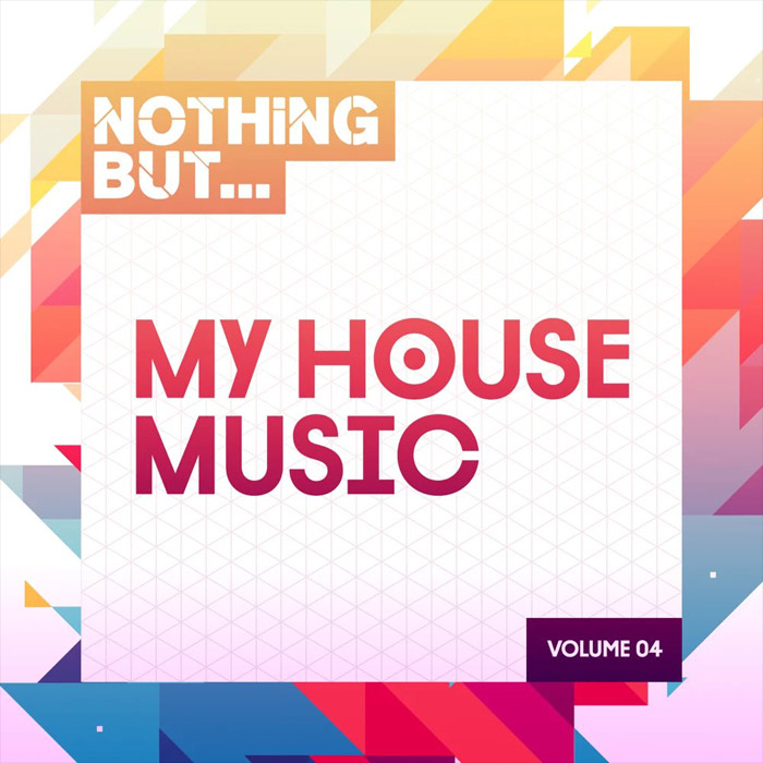 Nothing But... My House Music (Vol. 04) [2017]