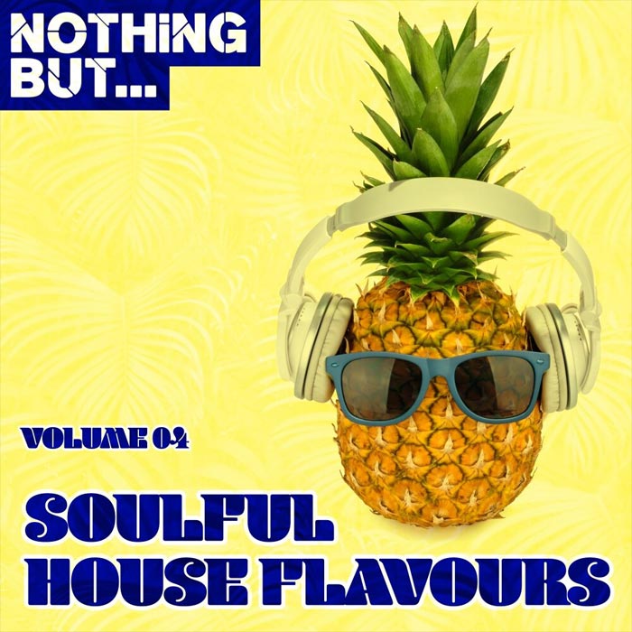 Nothing But... Soulful House Flavours (Vol. 04) [2017]