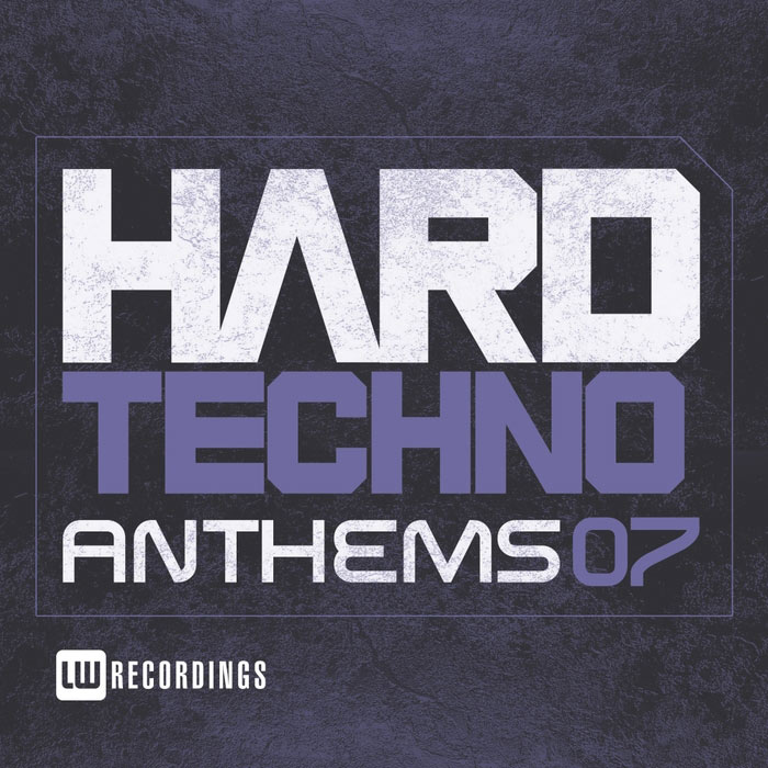 Hard Techno Anthems (Vol. 07) [2017]