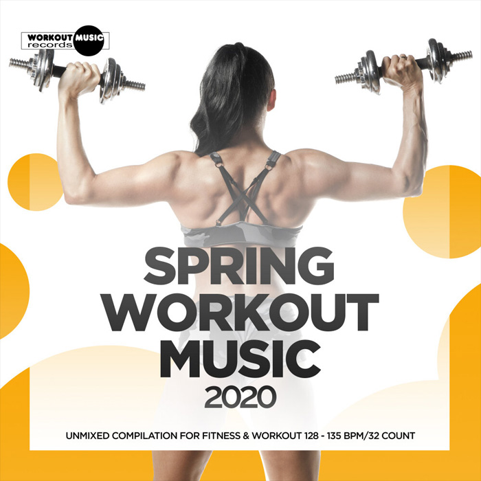 Spring Workout Music 2020 (Unmixed Compilation for Fitness & Workout 128-135 bpm/32 Count) [2020]