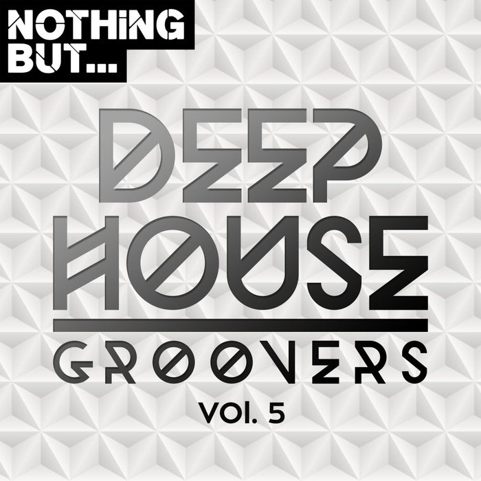 Nothing But... Deep House Groovers (Vol. 05) [2018]