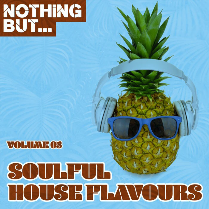 Nothing But... Soulful House Flavours (Vol. 05) [2018]