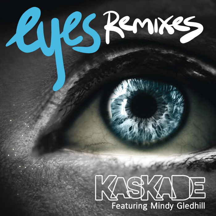 Kaskade feat. Mindy Gledhill - Eyes (Remixes) [2011]