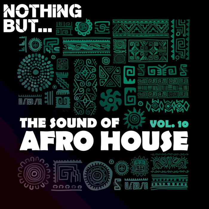 Nothing But... The Sound Of Afro House (Vol. 10) [2020]