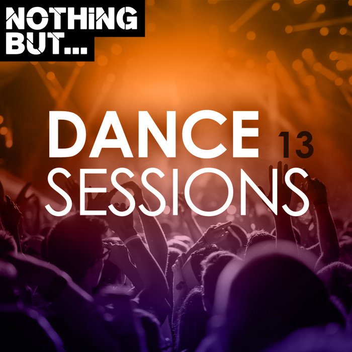 Nothing But... Dance Sessions (Vol. 13) [2020]