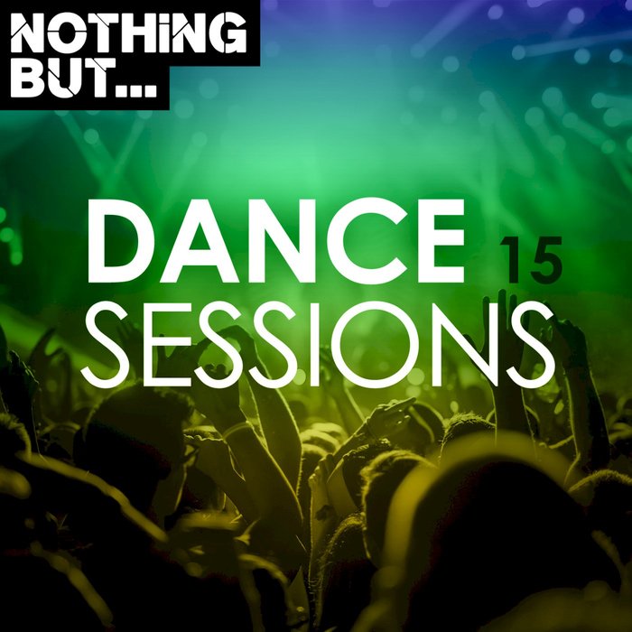 Nothing But... Dance Sessions (Vol. 15)