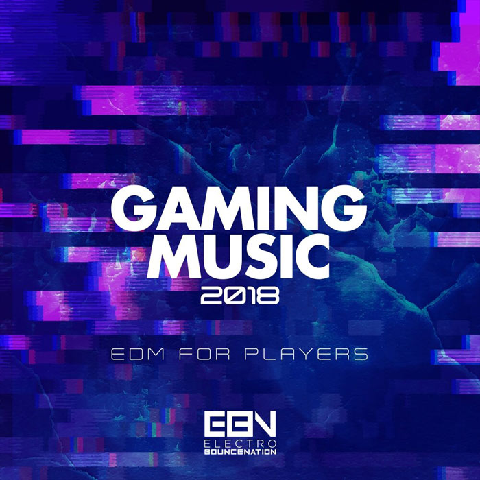 Gaming Music 2018 (EDM For Players) [2017]