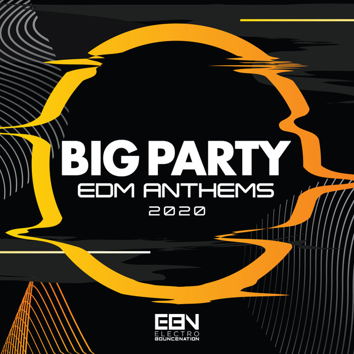 Big Party (EDM Anthems 2020) [2020]