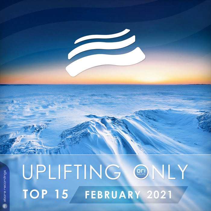 Uplifting Only Top 15 (February 2021) [2021]