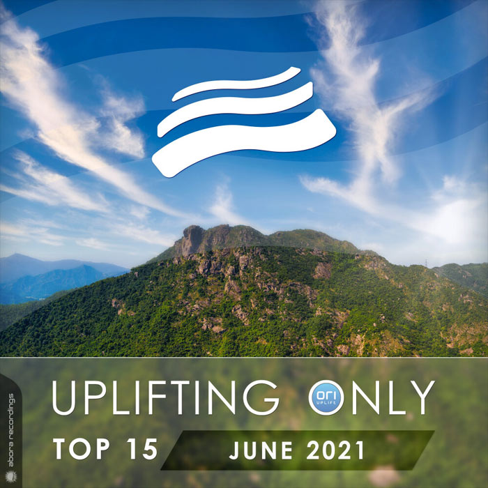 Uplifting Only Top 15 (June 2021) [2021]