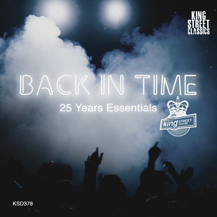 King Street Sounds Presents: Back In Time (25 Years Essentials) [2018]