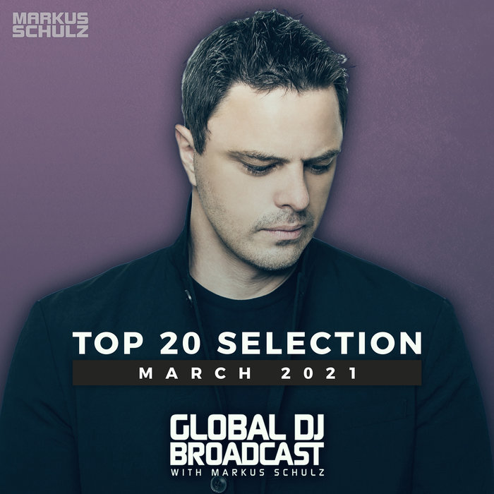 Global DJ Broadcast (Top 20 March 2021) [2021]