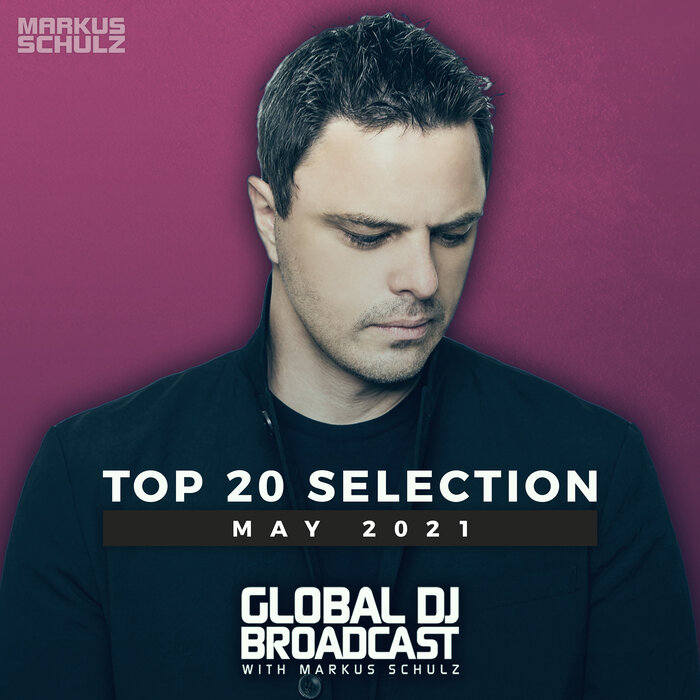 Global DJ Broadcast (Top 20 May 2021)