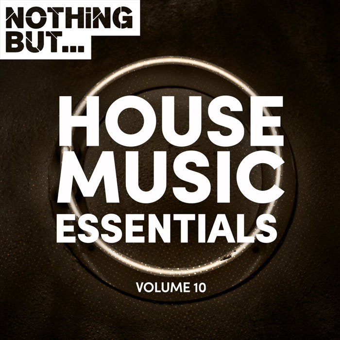 Nothing But... House Music Essentials (Vol. 10)