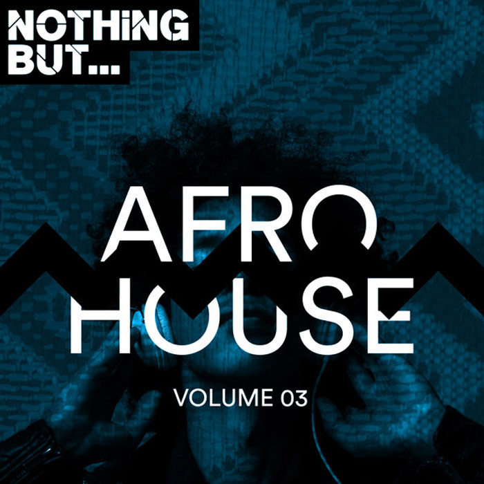 Nothing But... Afro House (Vol. 03) [2018]