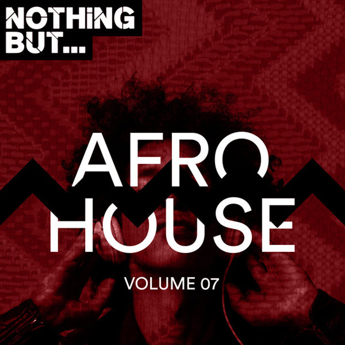 Nothing But... Afro House (Vol. 07) [2018]