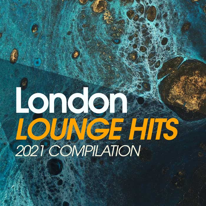 London Lounge Hits 2021 Compilation [2021]