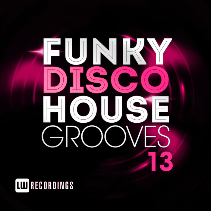 Funky Disco House Grooves (Vol. 13) [2018]