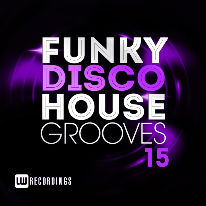 Funky Disco House Grooves (Vol. 15) [2019]