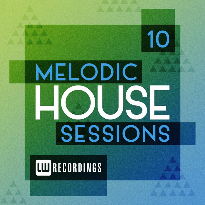 Melodic House Sessions (Vol. 10)
