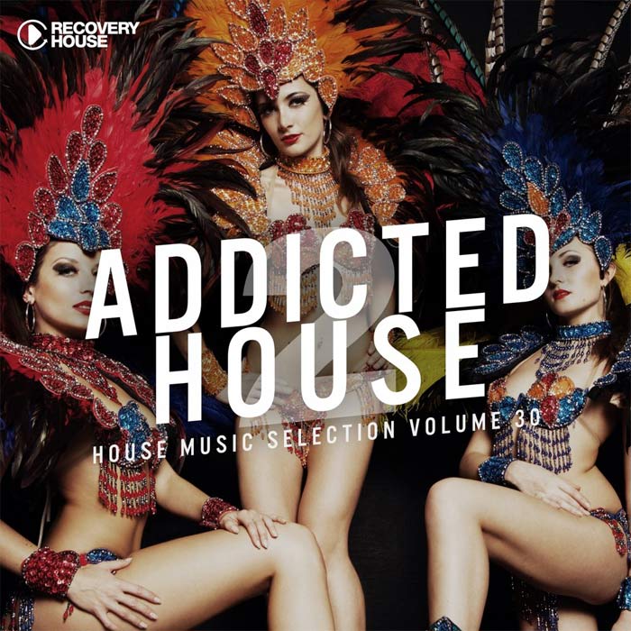 Addicted 2 House Vol. 30 (House Music Selection) [2018]