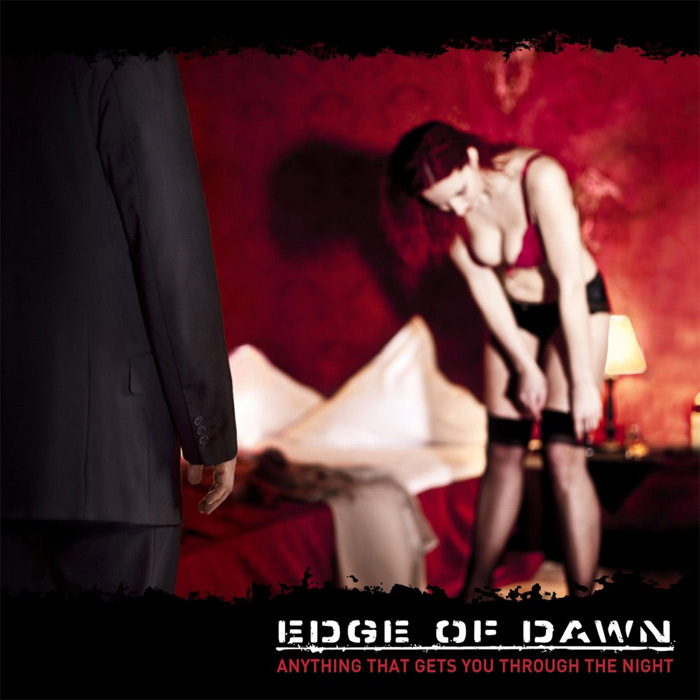 Edge Of Dawn - Anything That Gets You Through The Night [2010]