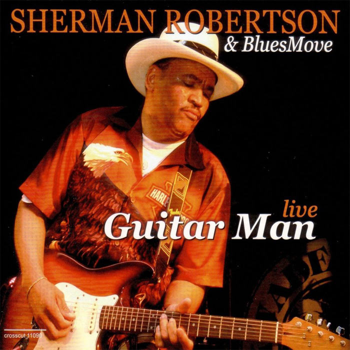 Sherman Robertson & Blues Move - Guitar Man Live [2006]