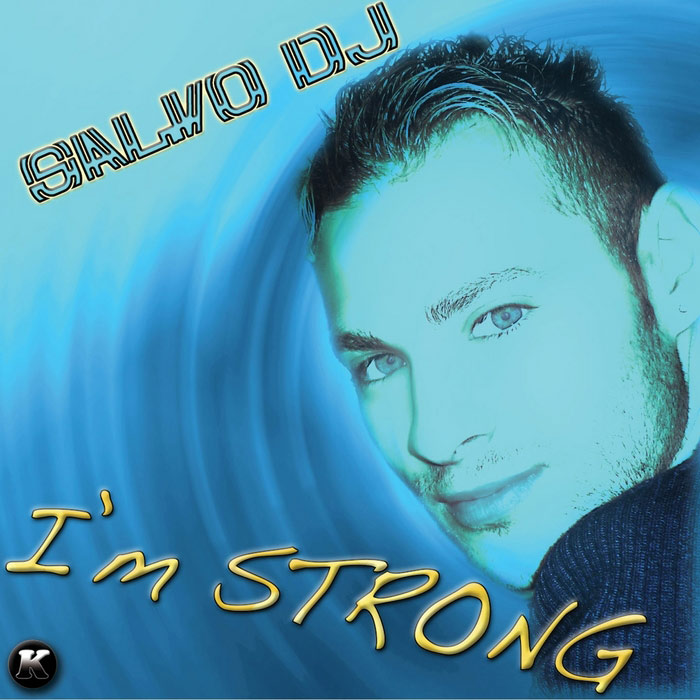 Salvo Dj - I'm Strong [2014]