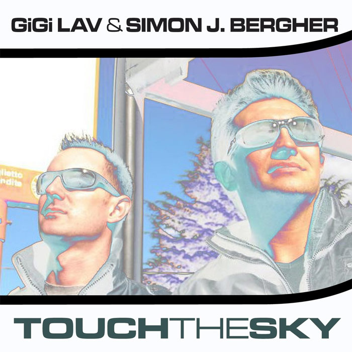 Gigi Lav & Simon J. Bergher - Touch The Sky [2014]