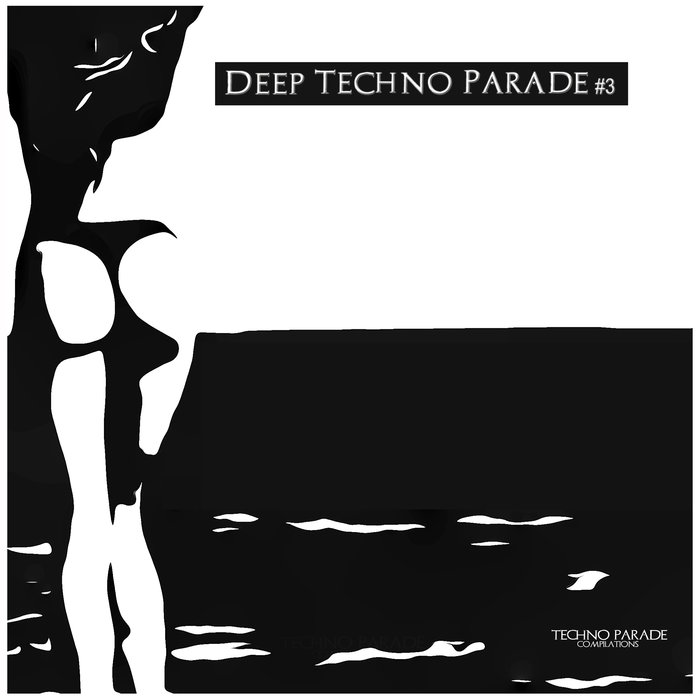 Deep Techno Parade (Vol. 3) [2021]