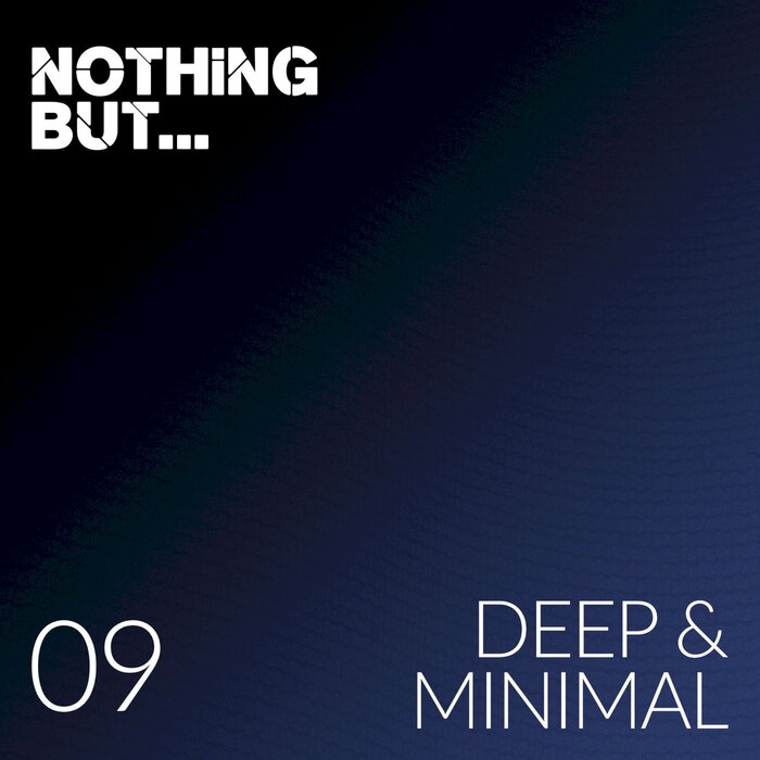 Nothing But... Deep & Minimal (Vol. 09) [2021]